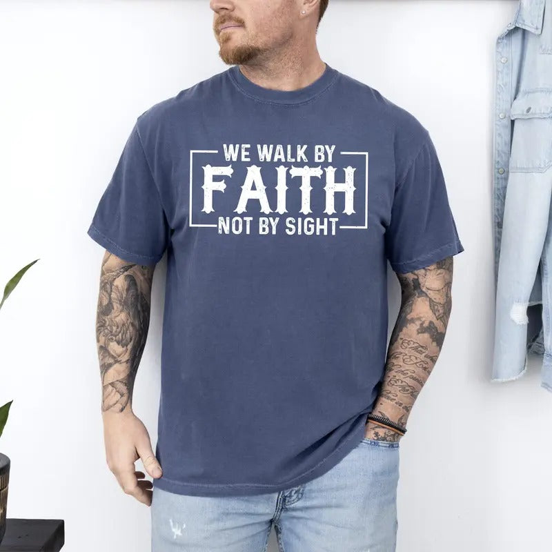 We Walk By Faith, Not By Sight, Christian, Jesus, Gospel, Religious Tshirt, Comfort Colors Tshirt, Men's Tee Hoodie,...