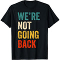 We're Not Going Back Vote For 2024 President Kamala-Harris T-Shirt made in usa Hoodie, Sweatshirt | GrindPrints.com