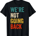 We're Not Going Back Vote For 2024 President Kamala-Harris T-Shirt Hoodie, Sweatshirt | GrindPrints.com