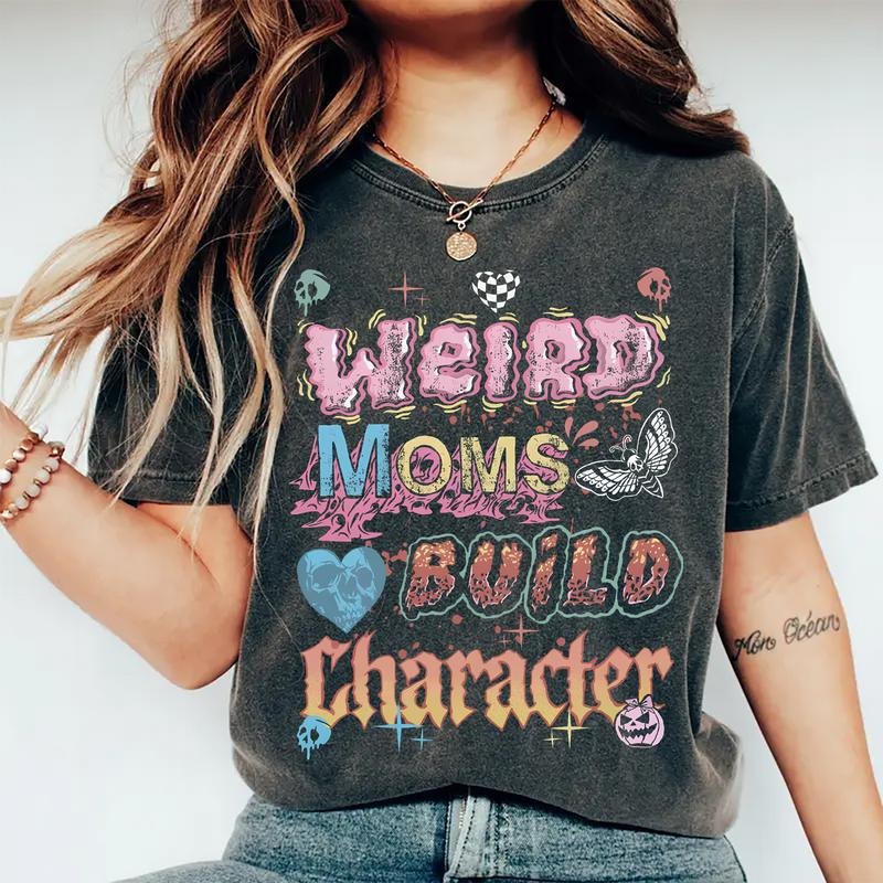 Weird Moms Build Character - Comfort Colors Graphic Tee Menswear Hoodie, Sweatshirt | GrindPrints.com