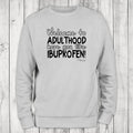 Welcome To Adulthood Sweatshirt Womenswear T-Shirts, Hoodie | GrindPrints.com