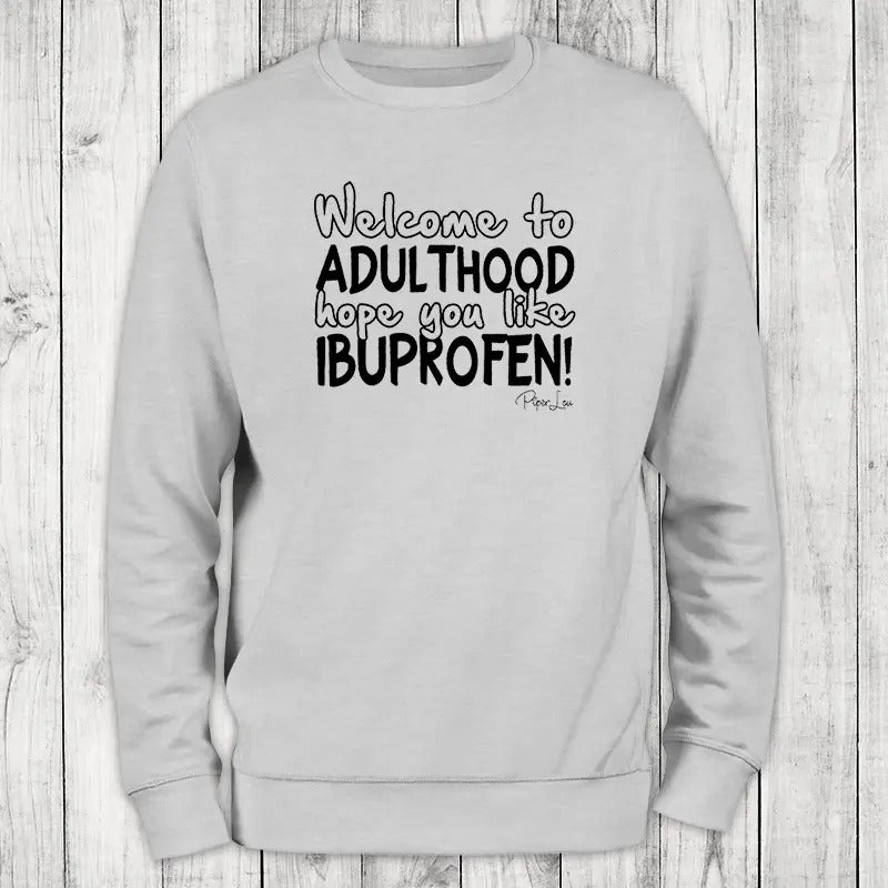 Welcome To Adulthood Sweatshirt Womenswear T-Shirts, Hoodie | GrindPrints.com