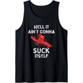 Well It Ain't Gonna Suck Itself Crawfish Funny Crawfish Tank Top made in usa T-Shirts, Hoodie, Sweatshirt | GrindPrints.com