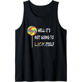 Well It's Not Going To Lick Itself Snarky Candy Lollipop Tank Top made in usa T-Shirts, Hoodie, Sweatshirt | GrindPrints.com