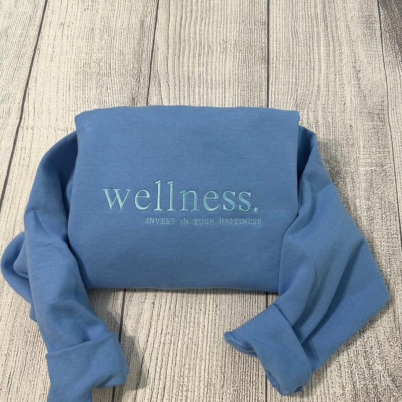 Wellness embroidered sweatshirt; inspeational words embroidery T-Shirts, Hoodie | GrindPrints.com