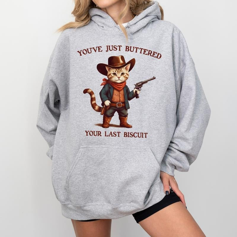 Western Rodeo Cat You've Just Buttered Your Last Biscuit Hoodie, Funny Cowboy Cat Tops, Cute Meowdy Partner Pullover,...