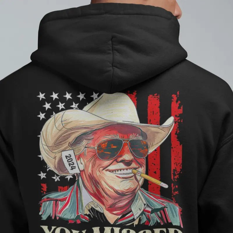 Western Trump Cowboy You Missed Flag Pullover Hoodie, 2 Side, Trendy Styles, Unisex Vintage Sweater, Multiple Colorways,...