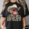 Western Trump Tee Cowboy Trump Shirt, Trump Won Get Over It T-shirt AND SWEATSHIRT Hoodie | GrindPrints.com