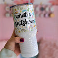 What A Sh*tshow Tumbler T-Shirts, Hoodie, Sweatshirt | GrindPrints.com