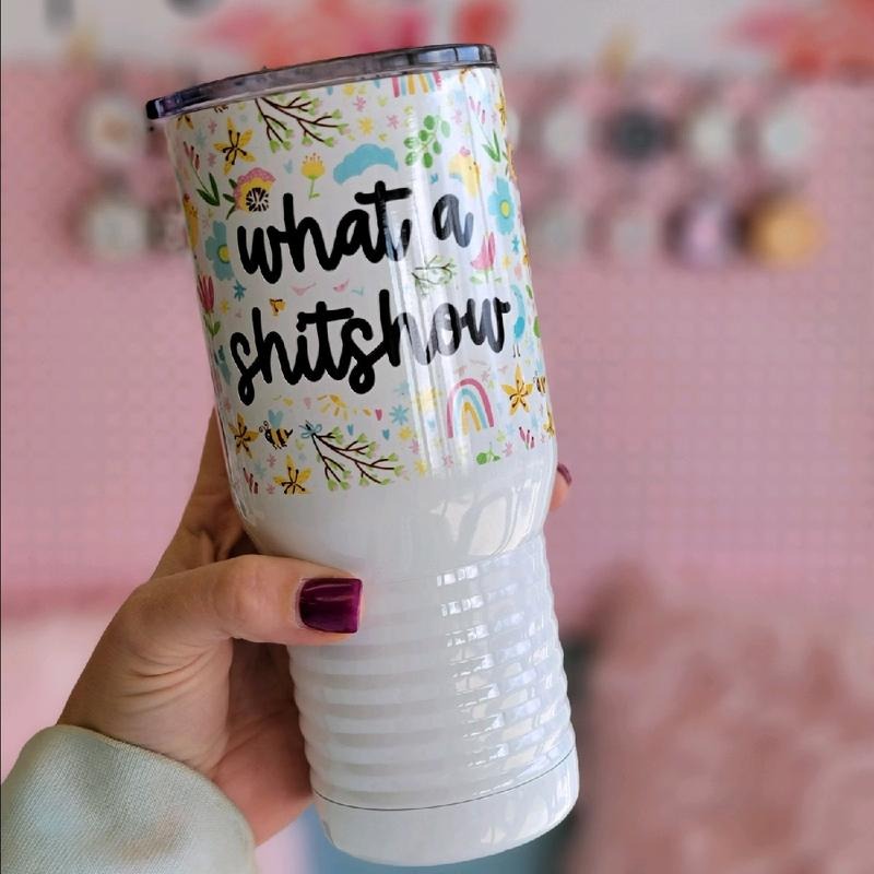 What A Sh*tshow Tumbler T-Shirts, Hoodie, Sweatshirt | GrindPrints.com