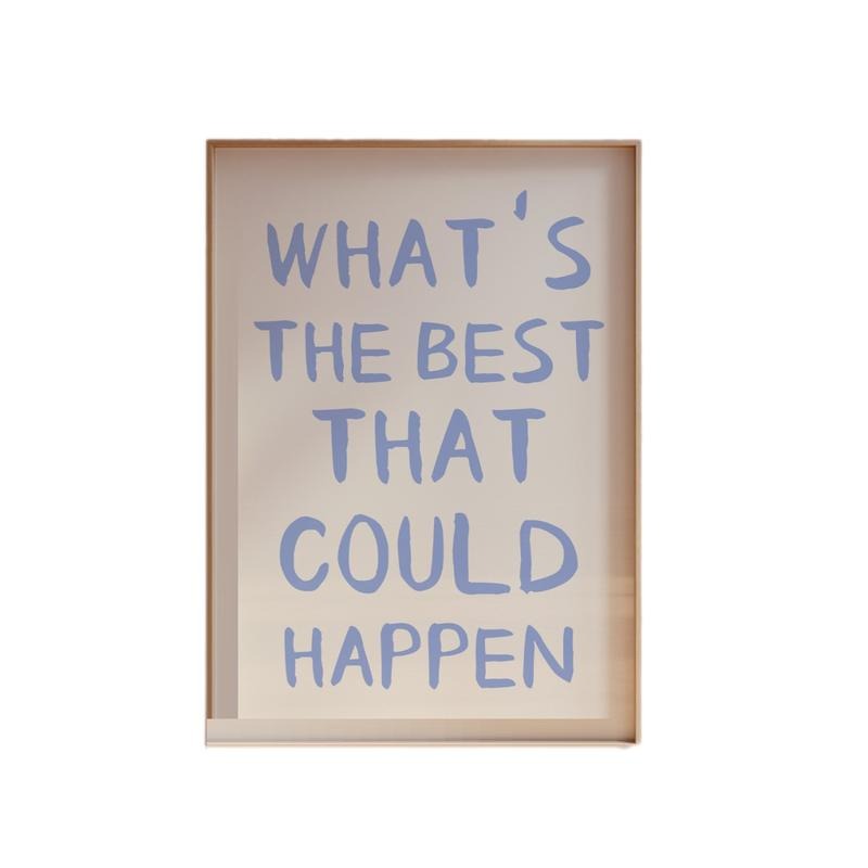 What's The Best That Could Happen Quote Poster, Uplifting Quote Art Print, Affirmations Print, Gifts For Her Women Wall...