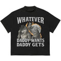 Whatever Wolf Daddy Want Daddy Get Vintage 90s Street T-Shirts, Hoodie, Sweatshirt