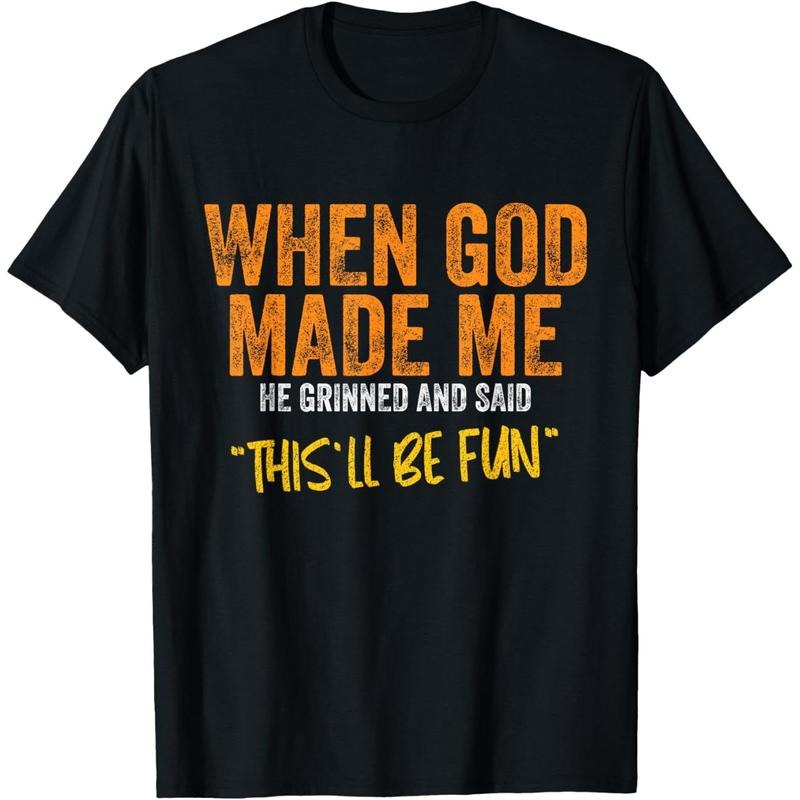 When God Made Me Funny Quote Black Small Short Sleeve Classic Fit Cotton Polyester Blend Made USA T-Shirts, Hoodie, Sweatshirt