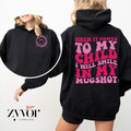 When It Comes To My Child I Will Smile In My Mugshot Funny Hoodie Casual Street Style Fleece Fabric Pullover Sweatshirt...