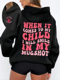 When It Comes To My Child I Will Smile In My Mugshot Hoodie, Skeleton Hand Graphic Round Neck Tee, For Men, For Women...