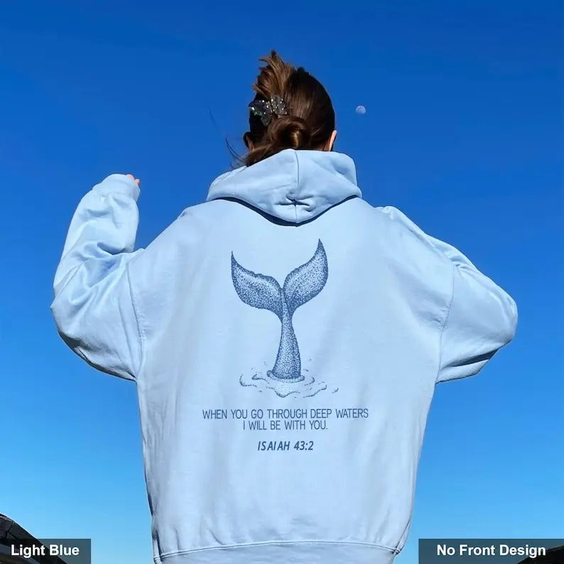 When You Go Through Deep Waters Hoodie Isaiah 43:2 Whale Hoodie Beachy Hoodies Coconut Girl Hoodie Trendy Christian ...