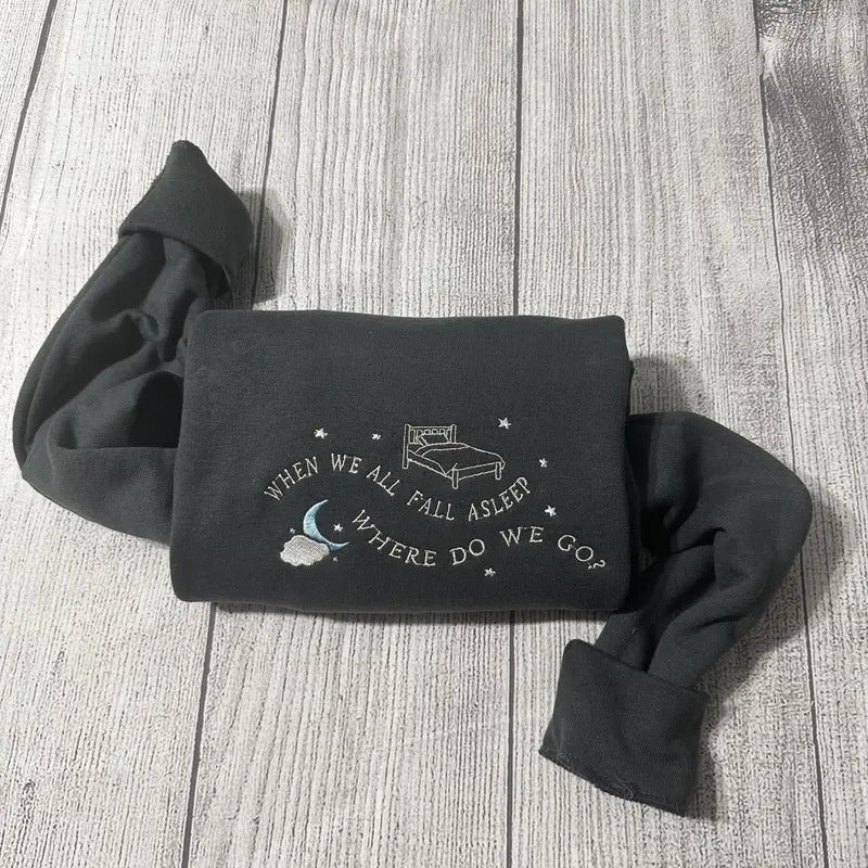 When we fall a sleep embroidered sweatshirt; Dream embroidery gift for her T-Shirts, Hoodie | GrindPrints.com
