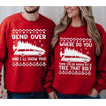 Where Do You Think You're Gonna Put A Tree That Big Sweatshirt, Bend Over And I'll Show You, Couple Christmas Sweater,...