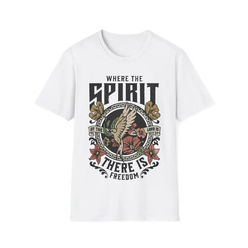 Where The Spirit Of The Lord Is There Is Freedom T-Shirt, Menswear Top, Womenswear Top Hoodie, Sweatshirt | GrindPrints.com