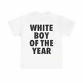 White Boy Of The Year Shirt, Unisex Crewneck T-shirt, Unisex Apparel Relaxed Fit Printed In The USA Top Tshirt Streetwear...