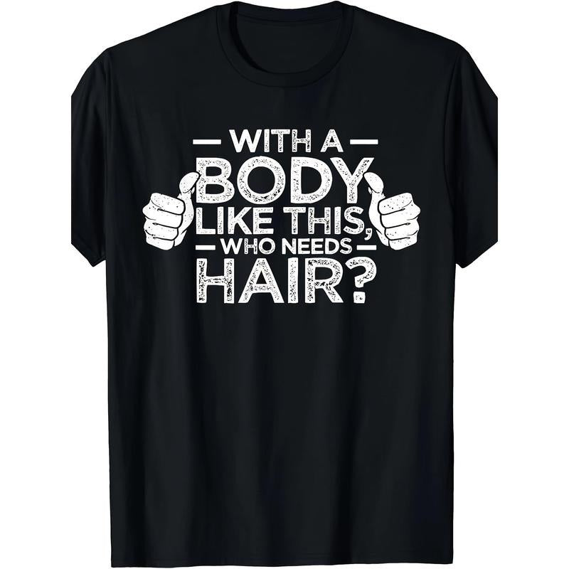 Who needs a hair shirt for a bald man dad gift t-shirt for a body like this made in usa Hoodie, Sweatshirt | GrindPrints.com