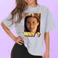 Why Meme T-shirt Unique Design For Everyday Wear Unique Design For Everyday Wear Hoodie, Sweatshirt | GrindPrints.com