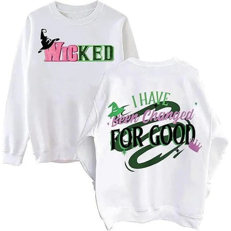 Wicked I Have Been Change For Good Sweatshirt, T-Shirt, Hoodie,Wicked Sweatshirts For Women,wicked T-Shirt for Men Women