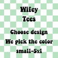 Wifey Designed T-shirts we pick color you pick design Hoodie, Sweatshirt | GrindPrints.com