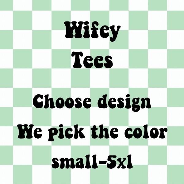 Wifey Designed T-shirts we pick color you pick design Hoodie, Sweatshirt | GrindPrints.com