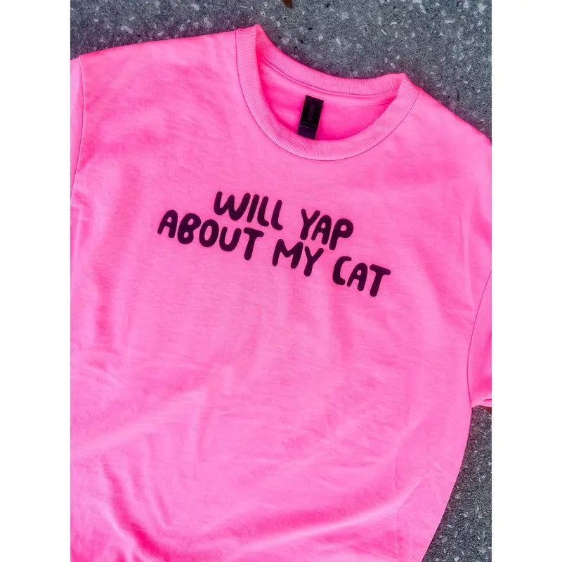 Will Yap About My Cat Graphic Tee Hoodie, Sweatshirt | GrindPrints.com