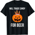 Will trade candy for beer college Halloween costume adult T-Shirt made in us Hoodie, Sweatshirt | GrindPrints.com
