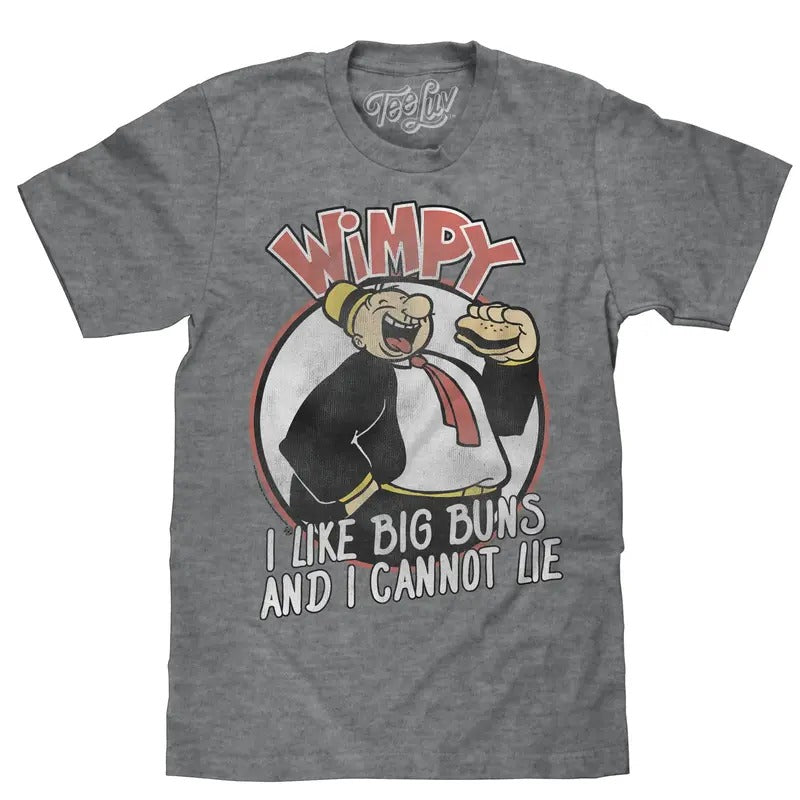 Wimpy I Like Big Buns T-Shirt - Gray Hoodie, Sweatshirt | GrindPrints.com