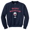 Wine Weather Crewneck Sweatshirt Funny Red White Winery Lovers Longsleeve Sweater Funny Sweater Drinking Crew Neck Funny...