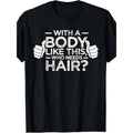 With A Figure Like This, Who Needs A Hair Shirt? made in usa Hoodie, Sweatshirt | GrindPrints.com
