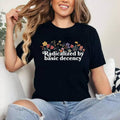 Women Floral Radicalized By Basic Decency Funny Democracy T-Shirt [Unisex Cotton, Short Sleeve, Crewneck, Top Womenswear]...