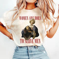 Were Born Serve Shirt Feminist Renaissance Painting Salome Bearing Head John Baptist Funny Meme Shirt T-Shirts, Hoodie, Sweatshirt
