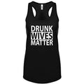 Women's Funny Drunk Wives Matter Racerback Tank Top Made in USA T-Shirts, Hoodie, Sweatshirt | GrindPrints.com