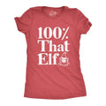 Womens 100% That Elf T Shirt Funny Christmas Party Santas Helper Graphic Novelty Tee Funny Womens T Shirts Cute Slimming...