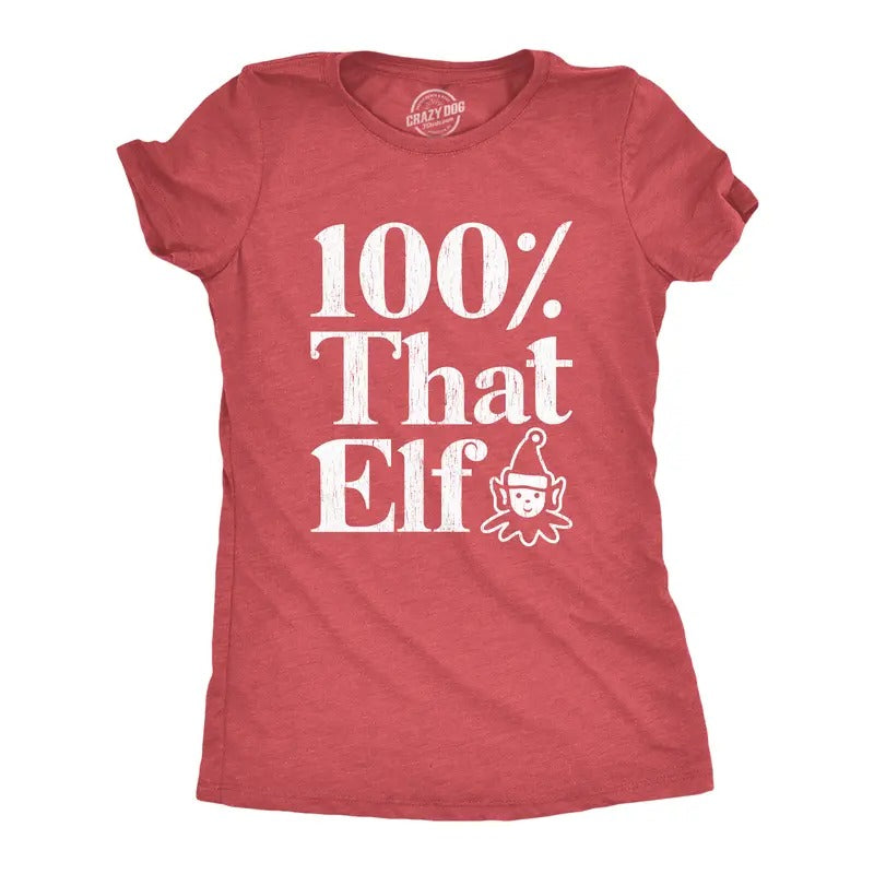 Womens 100% That Elf T Shirt Funny Christmas Party Santas Helper Graphic Novelty Tee Funny Womens T Shirts Cute Slimming...