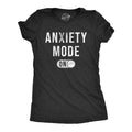 Womens Anxiety Mode On T Shirt Funny Anxious Nervous Mental Health Joke Tee For Ladies Funny Womens T Shirts Cute...