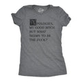 Apologies My Good Bitch But What Seems Be Fuck Funny Joke T-Shirts, Hoodie, Sweatshirt