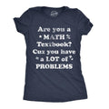 Womens Are You A Math Textbook Cuz You Have A Lot Of Problems Funny T Shirts For Ladies Funny Womens T Shirts Cute...