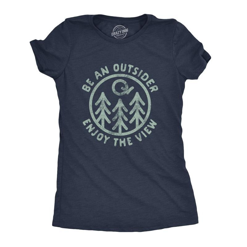 Be Outsider Enjoy View Funny Nature Outdoors Camping Funny Cute Slimming Top Comfortable Soft Womenswear Funny Camping Top Novelty Navy T-Shirts, Hoodie, Sweatshirt