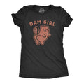 Womens Dam Girl Tshirt Funny Beaver Dam Booty Graphic Novelty Tee Hoodie, Sweatshirt | GrindPrints.com