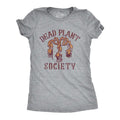Dead Plant Society Funny Bad Horticulture House Plants Lovers Funny Cute Slimming Top Comfortable Soft Womenswear Funny Sarcastic Novelty Light Grey T-Shirts, Hoodie, Sweatshirt