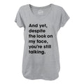 Womens Despite The Look On My Face Youre Still Talking V-Neck Sassy Cute Funny Novelty Shirt for Ladies Funny Shirts for...