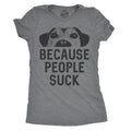 Womens Dogs Because People Suck T shirt Funny Mom Sarcastic Pet Puppy Lover Funny Womens T Shirts Cute Slimming Top...