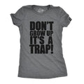 Womens Don't Grow Up T Shirt It's a Trap Funny Quote Adulting Humor Tee Funny Womens T Shirts Cute Slimming Top...