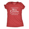 Womens Dreaming Of A White Christmas But If White Runs Out I'll Drink Red T Shirt Funny Wine Tee Funny Womens T Shirts...