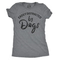 Womens Easily Distracted By Dogs T shirt Funny Graphic Dog Mom Lover Cute Gift Funny Womens T Shirts Cute Slimming Top...